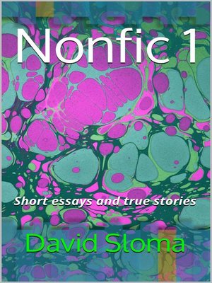 cover image of Nonfic 1 --Short essays and true stories